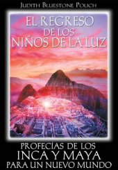 book El regreso de los niños de la luz: Profecías de los Inca y Maya para un nuevo mundo