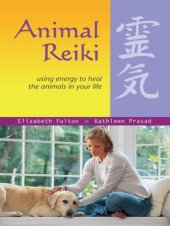 book Animal Reiki: Using Energy to Heal the Animals in Your Life