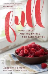 book Full: Food, Jesus, and the Battle for Satisfaction