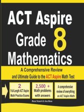 book ACT Aspire Grade 8 Mathematics: A Comprehensive Review and Ultimate Guide to the ACT Aspire Math Test