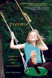 book Preemie: Lessons in Love, Life, and Motherhood