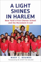 book A Light Shines in Hrlem: New York's First Charter School and the Movement It Led