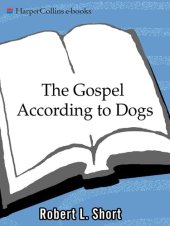 book The Gospel According to Dogs: What Our Four-Legged Saints Can Teach Us