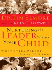 book Nurturing the Leader Within Your Child: What Every Parent Needs to Know