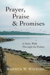 book Prayer, Praise & Promises: A Daily Walk Through the Psalms