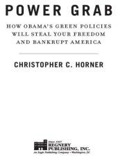 book Power Grab: How Obama's Green Policies Will Steal Your Freedom and Bankrupt America