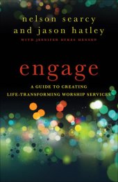 book Engage: A Guide to Creating Life-Transforming Worship Services