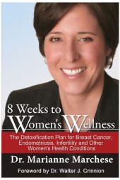 book 8 Weeks to Women's Wellness: The Detoxification Plan for Breast Cancer, Endometriosis, Infertility, and Other Women's Health Conditions