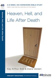 book Heaven, Hell, and Life After Death: A 6-Week, No-Homework Bible Study