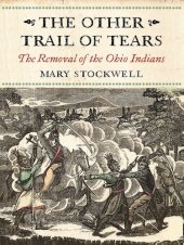 book The Other Trail of Tears: The Removal of the Ohio Indians