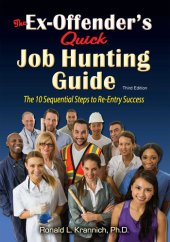 book The Ex-Offender's Quick Job Hunting Guide: The 10 Sequential Steps to Re-Entry Success