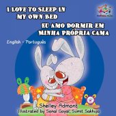 book I Love to Sleep in My Own Bed Eu Amo Dormir em Minha Própria Cama (English Portuguese Bilingual Children's Book)