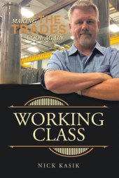 book Working Class: Making the Trades Cool Again