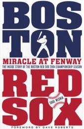 book Miracle at Fenway: The Inside Story of the Boston Red Sox 2004 Championship Season