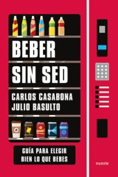 book Beber sin sed: Guía para elegir bien lo que bebes