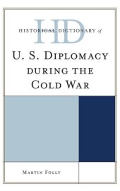 book Historical Dictionary of U.S. Diplomacy during the Cold War