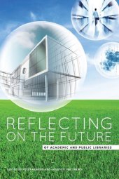 book Reflecting on the Future of Academic and Public Libraries