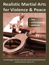 book Realistic Martial Arts for Violence and Peace: Law, Enforcement, Defense