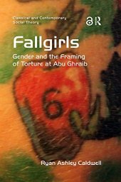 book Fallgirls: Gender and the Framing of Torture at Abu Ghraib