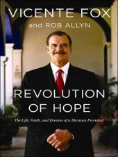 book Revolution of Hope: The Life, Faith, and Dreams of a Mexican President