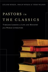 book Pastors in the Classics: Timeless Lessons on Life and Ministry from World Literature