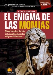 book El enigma de las momias: Claves históricas del arte de la momificación en las antiguas civilizaciones