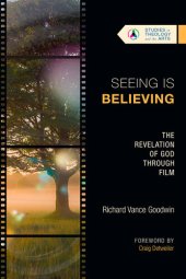 book Seeing Is Believing: The Revelation of God Through Film