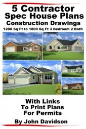 book 5 Contractor Spec House Plans Blueprints Construction Drawings 1200 Sq Ft to 1800 Sq Ft 3 Bedroom 2 Bath: Plans and Blueprints--How to Build, no. 5