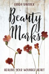 book Beauty Marks: Healing Your Wounded Heart