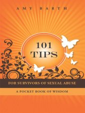 book 101 Tips for Survivors of Sexual Abuse: A Pocket Book of Wisdom