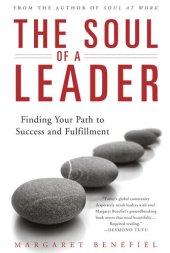 book The Soul of A Leader: Finding Your Path to Success and Fulfillment