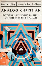 book Analog Christian: Cultivating Contentment, Resilience, and Wisdom in the Digital Age