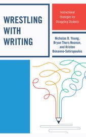 book Wrestling with Writing: Instructional Strategies for Struggling Students