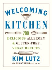 book Welcoming Kitchen: 200 Delicious Allergen- & Gluten-Free Vegan Recipes