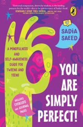 book You Are Simply Perfect! a Mindfulness and Self-Awareness Guide for Tweens and Teens: (Includes exercises and journal pages!)