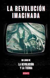 book La revolución imaginada: Un libro de La revolución y la tierra