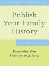 book Publish Your Family History: Preserving Your Heritage in a Book