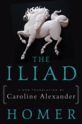 book The Iliad: A New Translation by Caroline Alexander