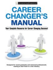 book Career Changer's Manual: Your Complete Resource for Career Changing Success!