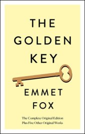 book The Golden Key--The Complete Original Edition: Plus Five Other Original Works