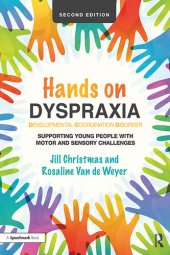 book Hands on Dyspraxia: Developmental Coordination Disorder: Supporting Young People with Motor and Sensory Challenges