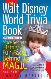 book The Walt Disney World Trivia Book: More Secrets, History & Fun Facts Behind the Magic