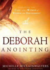 book The Deborah Anointing: Embracing the Call to be a Woman of Wisdom and Discernment