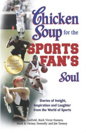 book Chicken Soup for the Sports Fan's Soul: Stories of Insight, Inspiration and Laughter from the World of Sports