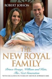 book The New Royal Family: Prince George, William and Kate, the Next Generation