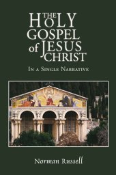 book The Holy Gospel of Jesus Christ--In a Single Narrative