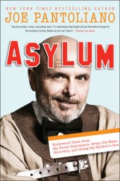 book Asylum: Hollywood Tales from My Great Depression; Brain Dis-Ease, Recovery, and Being My Mother's Son