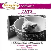 book Chicken Soup for the Soul Celebrates Cats and the People Who Love Them: A Collection in Words and Photographs