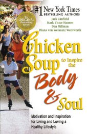 book Chicken Soup to Inspire the Body and Soul: Motivation and Inspiration for Living and Loving a Healthy Lifestyle