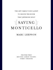 book Saving Monticello: The Levy Family's Epic Quest to Rescue the House That Jefferson Built